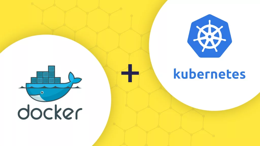 Docker and Kubernetes Docker and Kubernetes