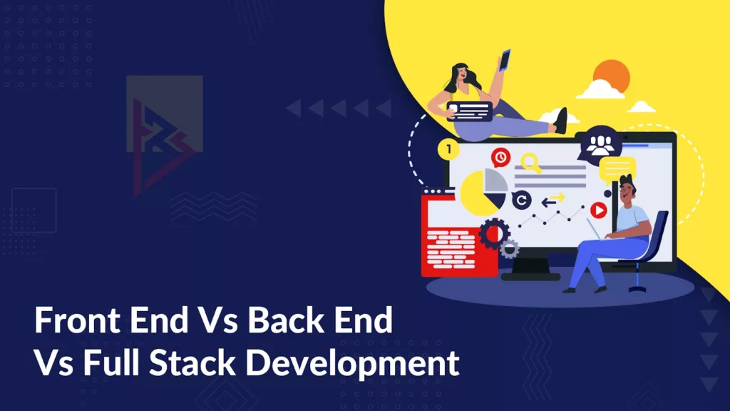 Full Stack Developers front end vs back end vs full stack