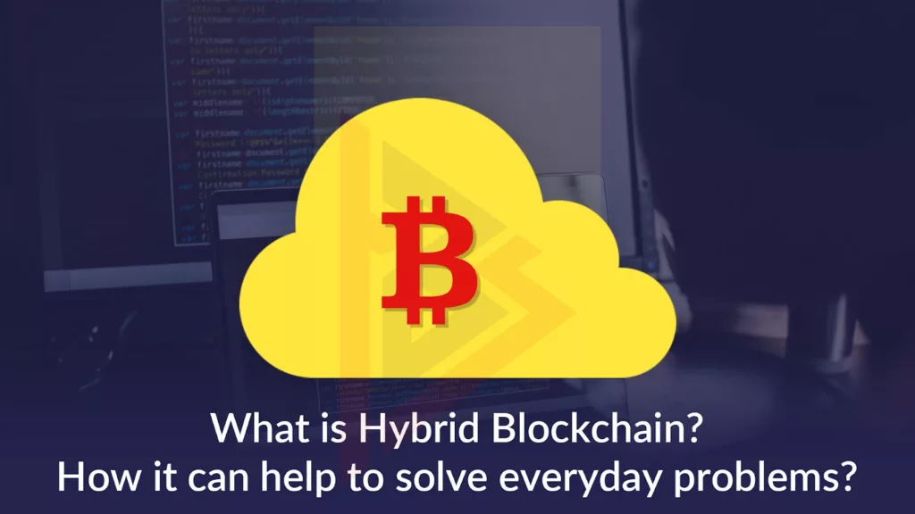 Power of Hybrid Blockchains Power of Hybrid Blockchains
